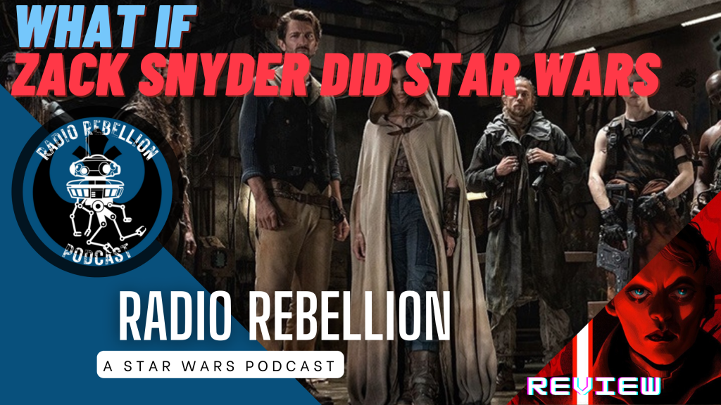 S6 EP26: What if Zack Snyder Did a Star Wars